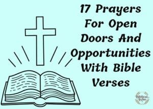 17 Prayers For Open Doors And Opportunities With Bible Verses