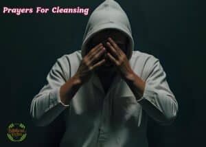 25+ Powerful Prayers For Cleansing