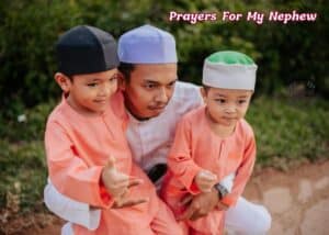 25+ Powerful Prayers For My Nephew