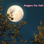 26+ Powerful Prayers For Full Moon