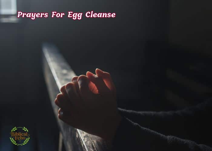 27+ Powerful Prayers For Egg Cleanse