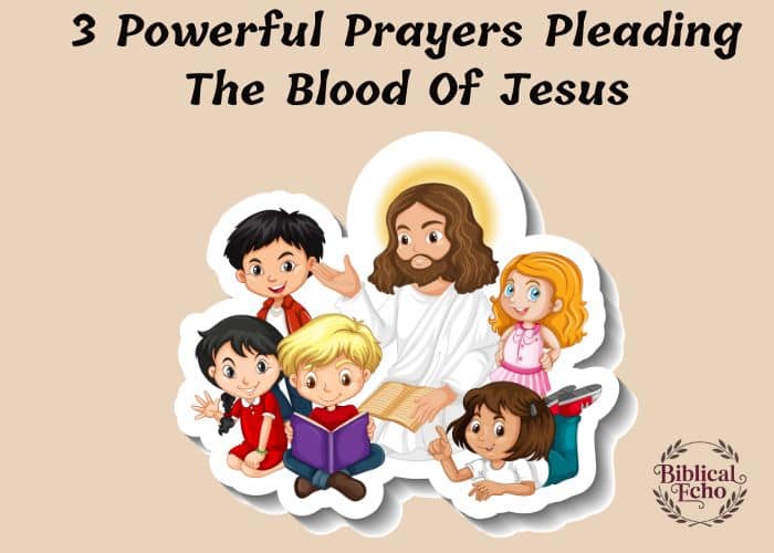 3 Powerful Prayers Pleading The Blood Of Jesus