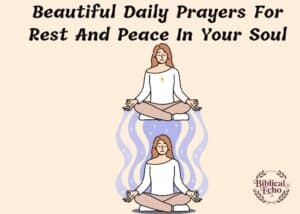 Beautiful Daily Prayers For Rest And Peace In Your Soul