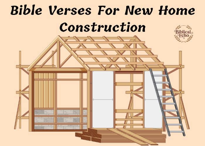 Bible Verses For New Home Construction