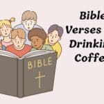 Bible Verses On Drinking Coffee