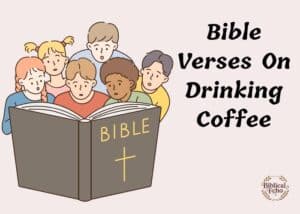 Bible Verses On Drinking Coffee