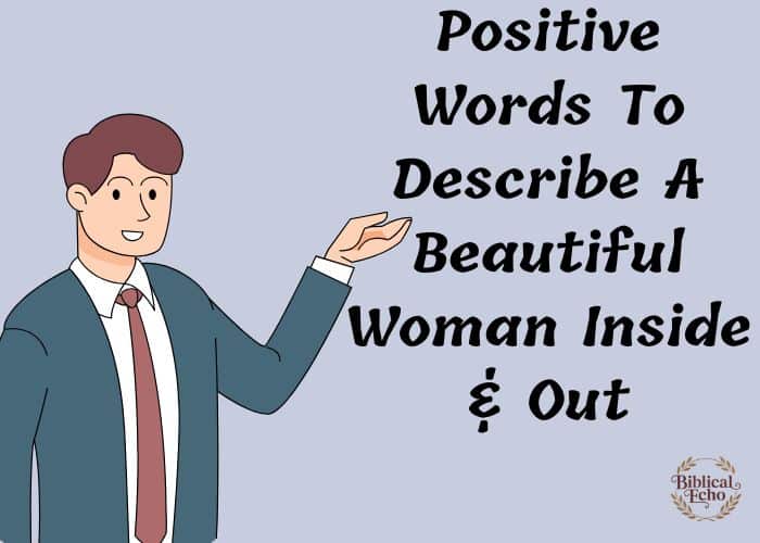 Positive Words To Describe A Beautiful Woman Inside & Out