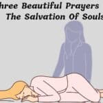 Three Beautiful Prayers For The Salvation Of Souls