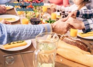 28+ Powerful Prayers For Meals Catholic